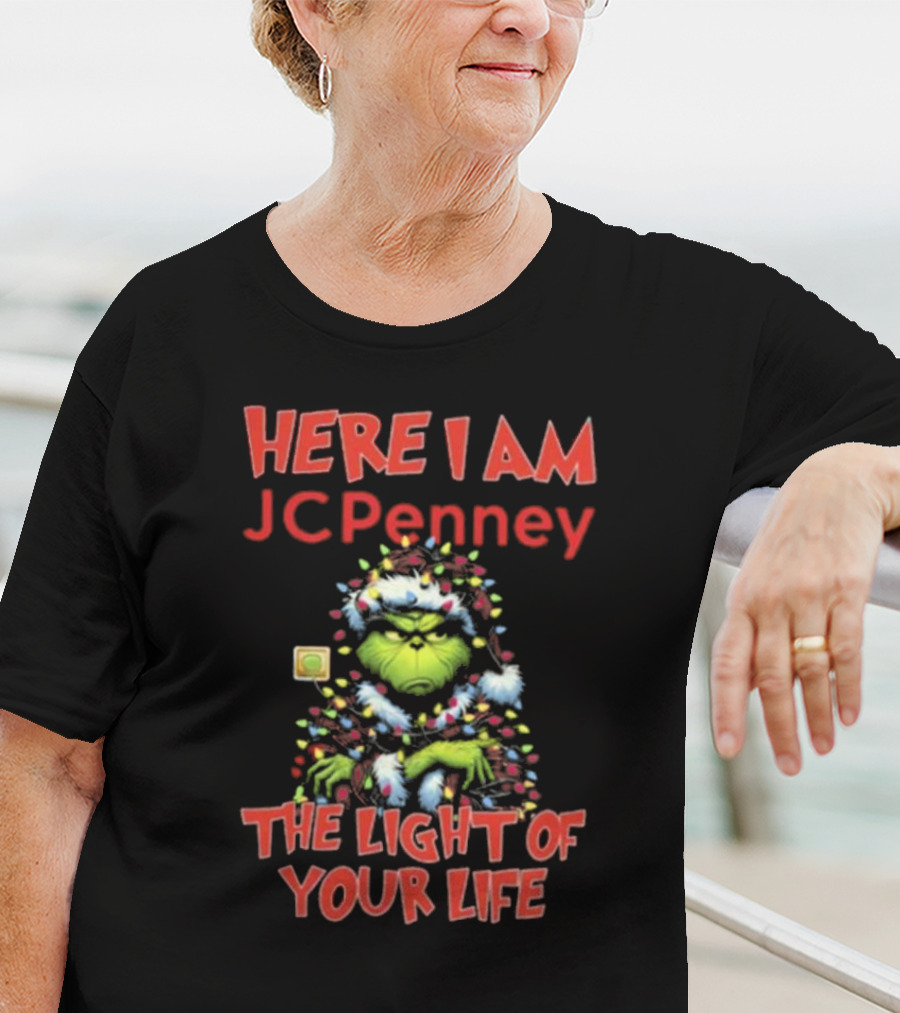 Here I Am Grinch JC Penney The Light Of Your Life Christmas Light T-Shirt
