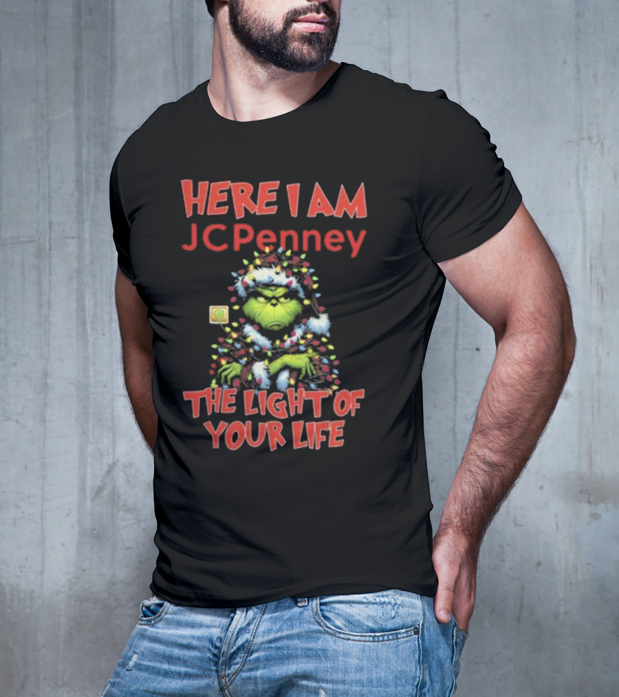 Here I Am Grinch JC Penney The Light Of Your Life Christmas Light T-Shirt