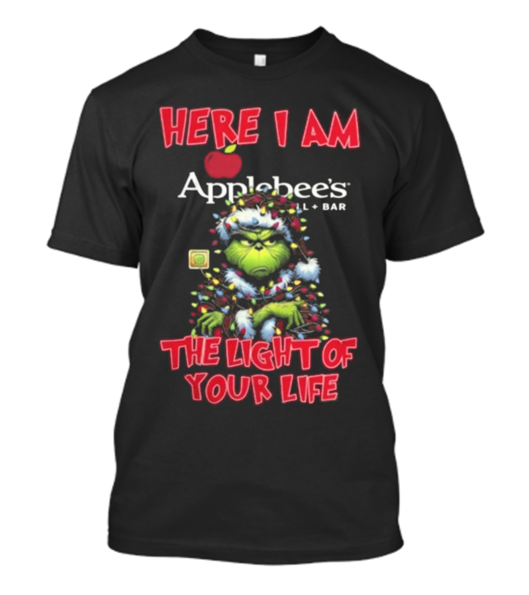 Here I Am Grinch Applebee’s The Light Of Your Life Christmas Light T-Shirt