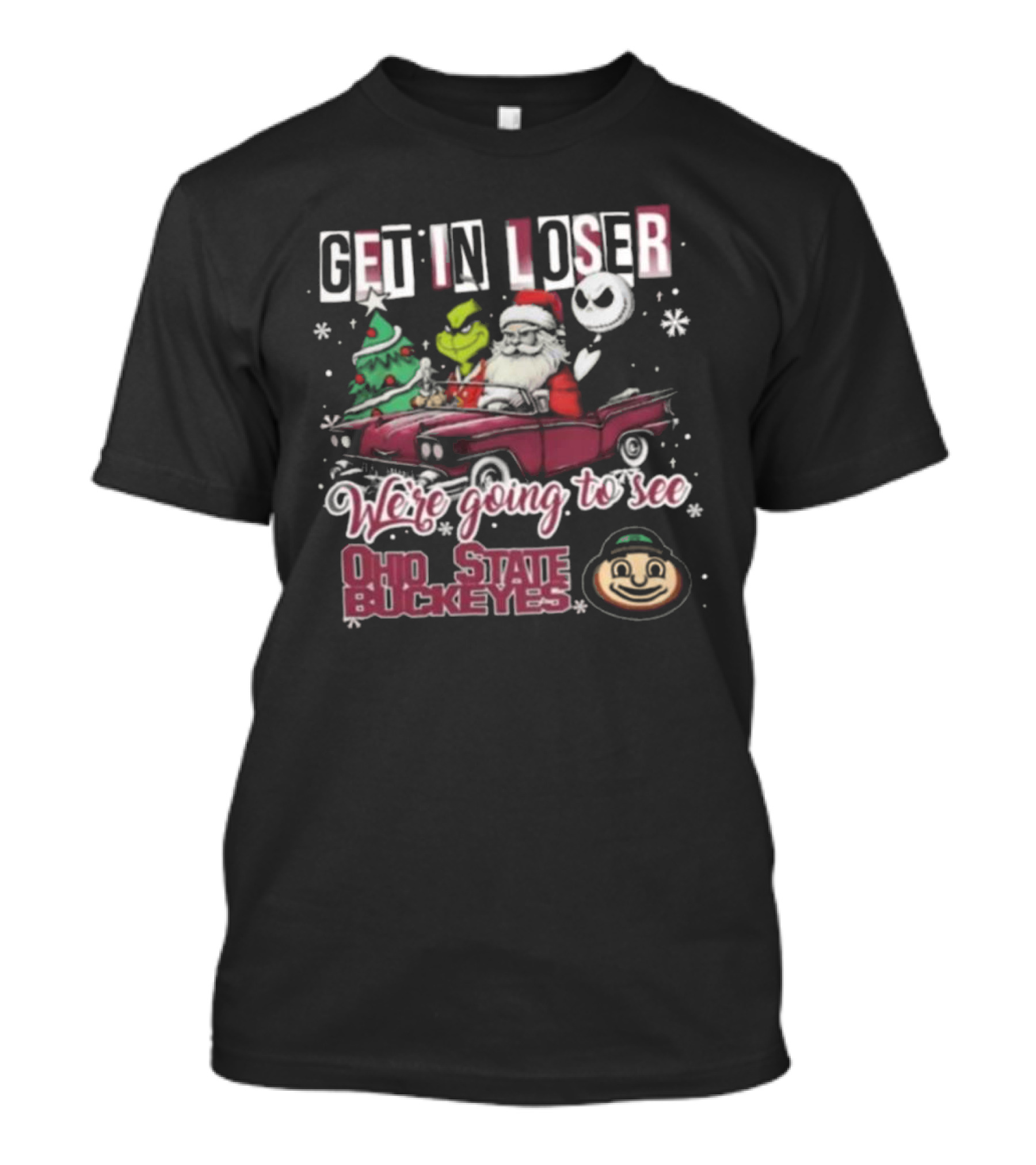 Get In Loser Santa Grinch Jack Skellington Driving Car Going To See Ohio State Buckeyes Christmas T-Shirt