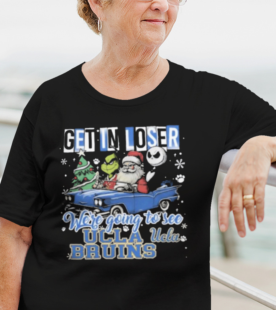 Get In Loser Santa Grinch Jack Skellington Driving To See UCLA Bruins Christmas T-Shirt