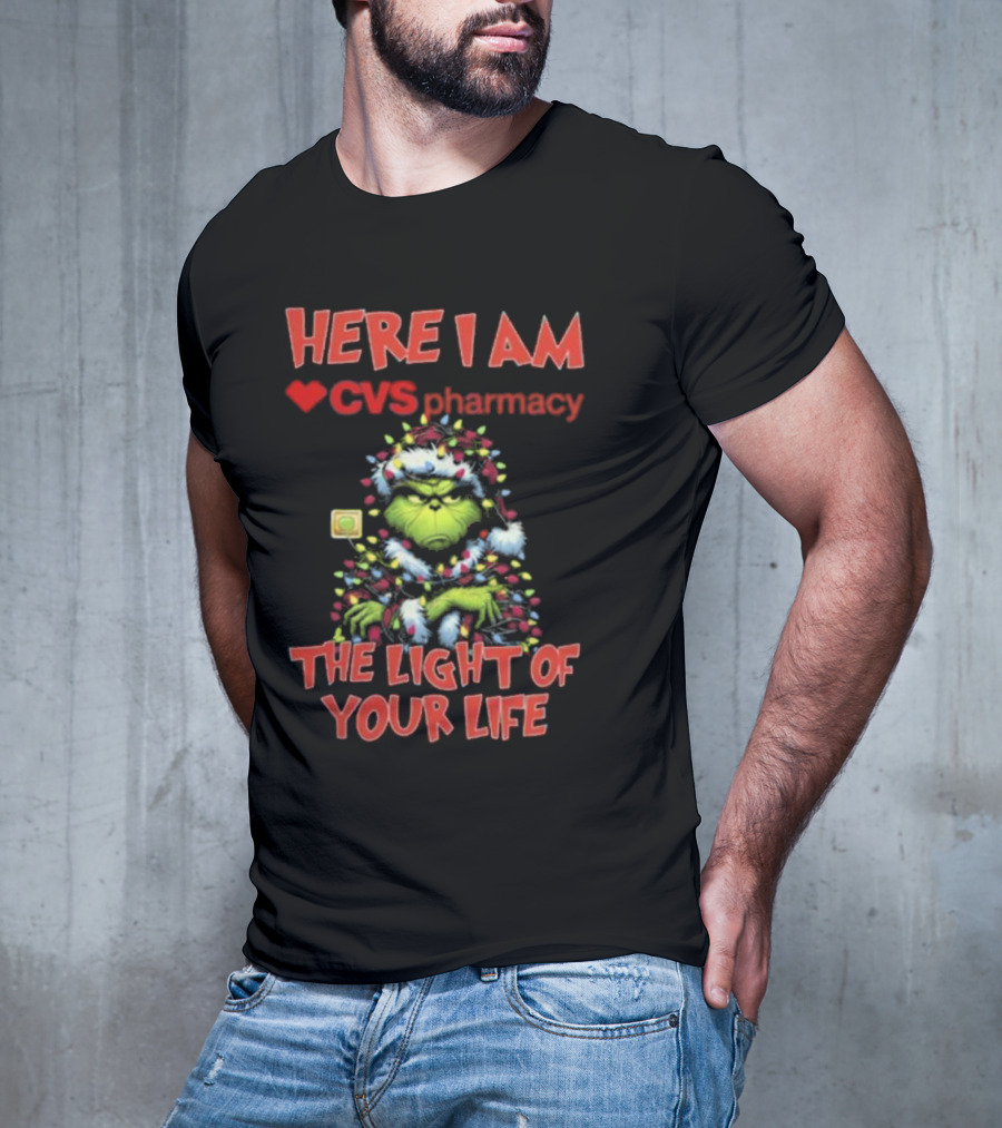 Here I Am CVS Pharmacy Grinch The Light Of Your Life Christmas Light T-Shirt