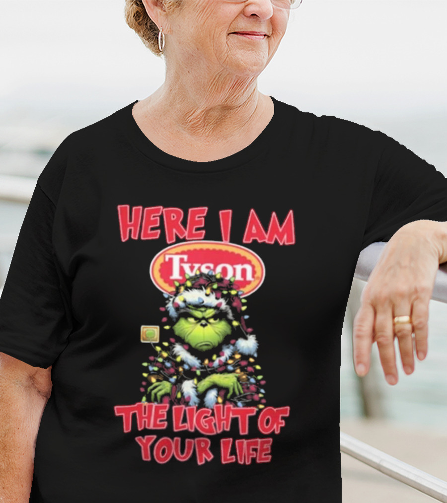 Here I Am Tyson Grinch The Light Of Your Life Christmas Light T-Shirt
