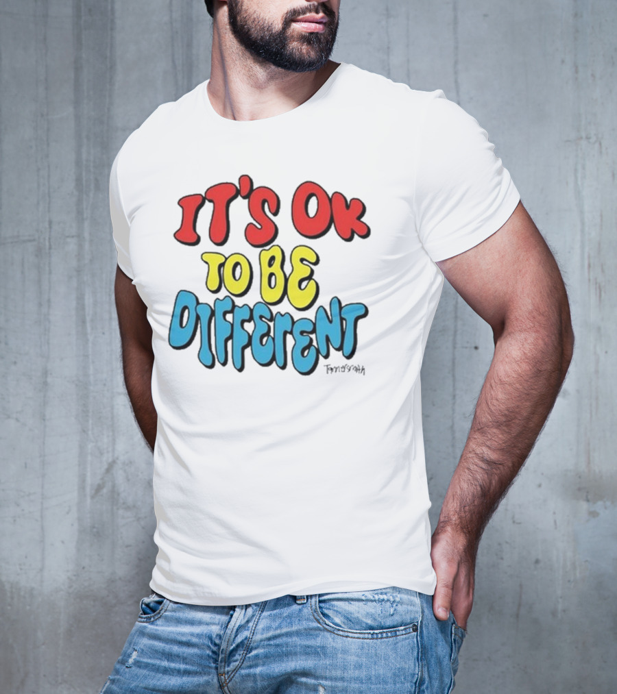 IT'S OK TO BE DIFFERENT Tanner Smith T-Shirt