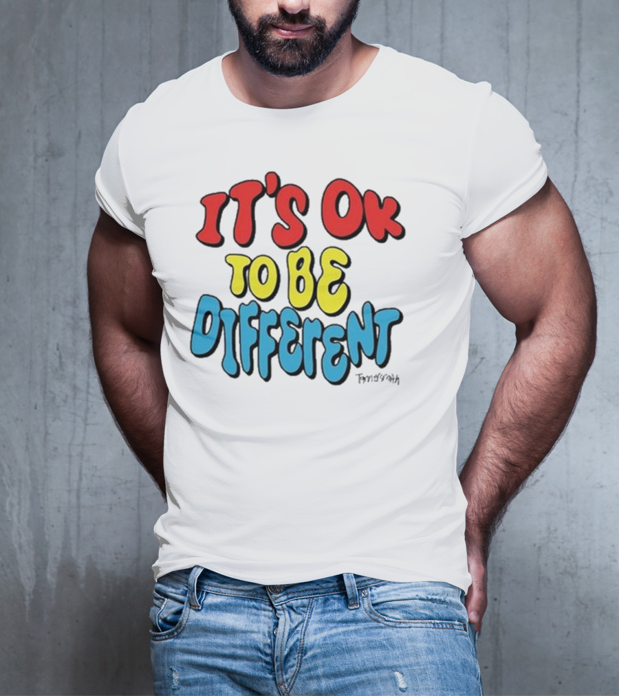 IT'S OK TO BE DIFFERENT Tanner Smith T-Shirt