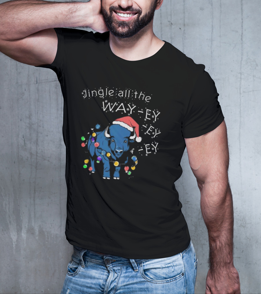 Buffalo Bills Christmas Jingle All The Way-ey-ey-ey Holiday T-Shirt