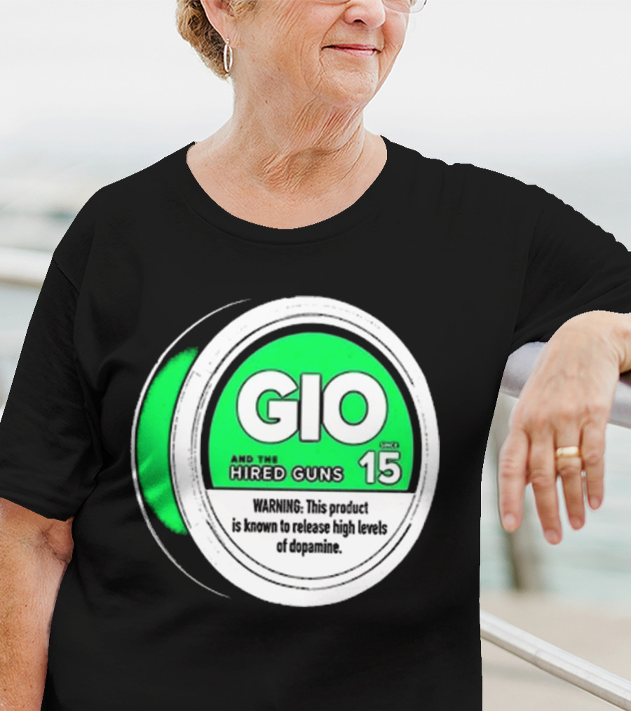 GIO And The Hired Guns Lip Pillow Puck 15 Upper Deckies Warning Release High Levels Of Dopamine T-Shirt