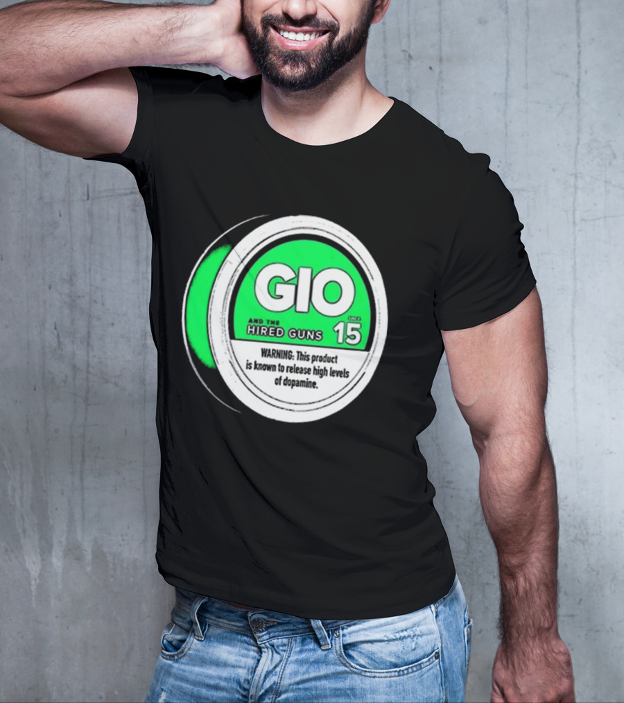 GIO And The Hired Guns Lip Pillow Puck 15 Upper Deckies Warning Release High Levels Of Dopamine T-Shirt