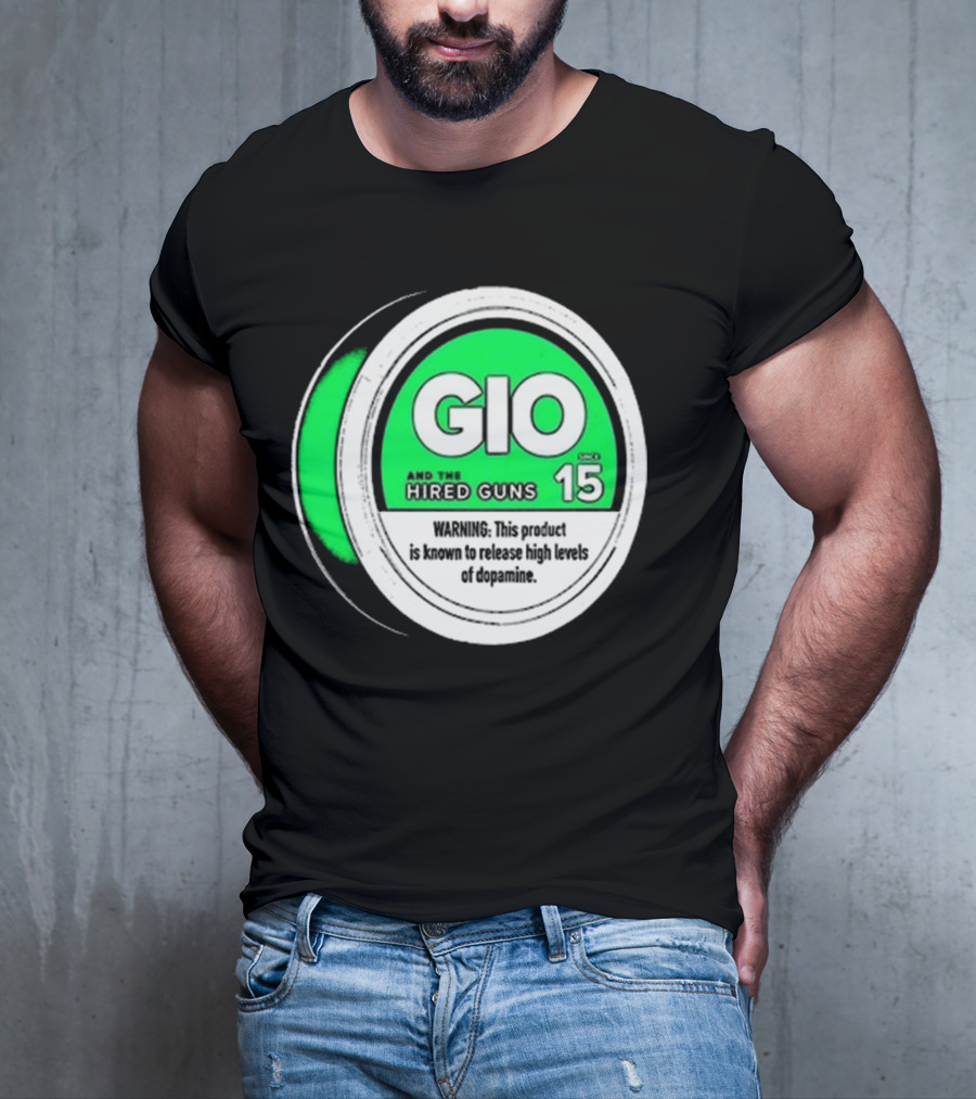 GIO And The Hired Guns Lip Pillow Puck 15 Upper Deckies Warning Release High Levels Of Dopamine T-Shirt