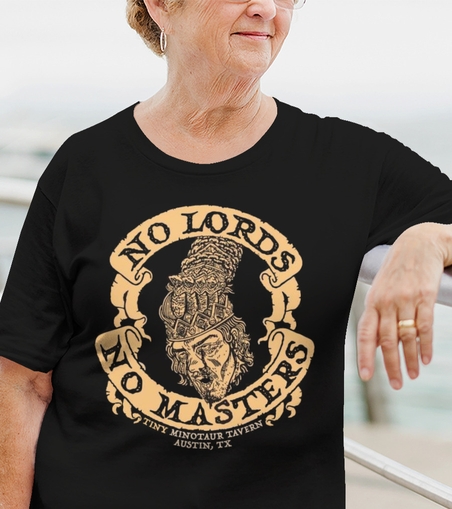No Lords No Masters Tiny Minotaur Tavern Austin TX T-Shirt