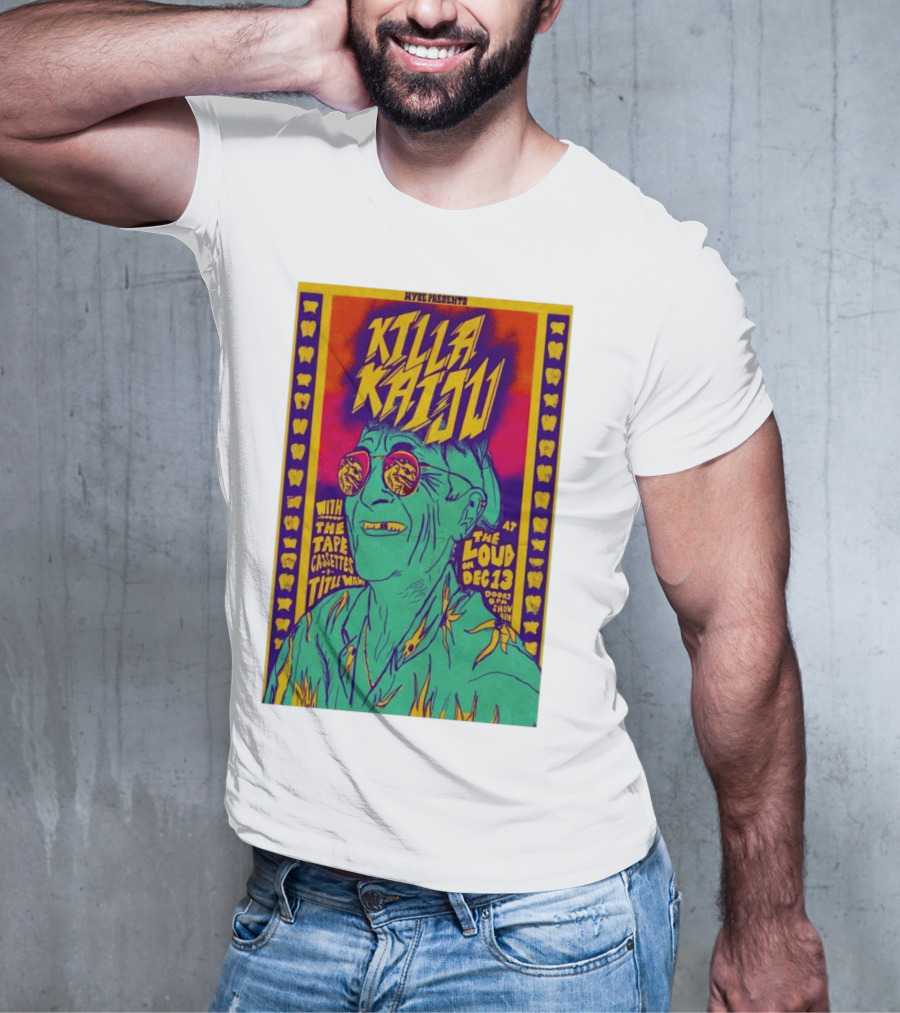 Killa Kaiju With The Tape Cassettes Live At The Loud Huntington WV Dec 13 T-Shirt