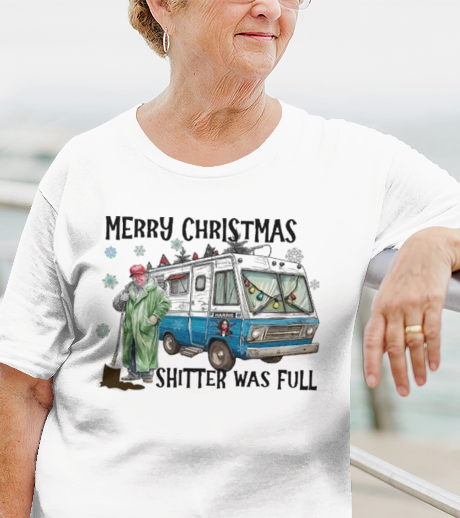 Merry Christmas Shitter Was Full RV Scene T-Shirt