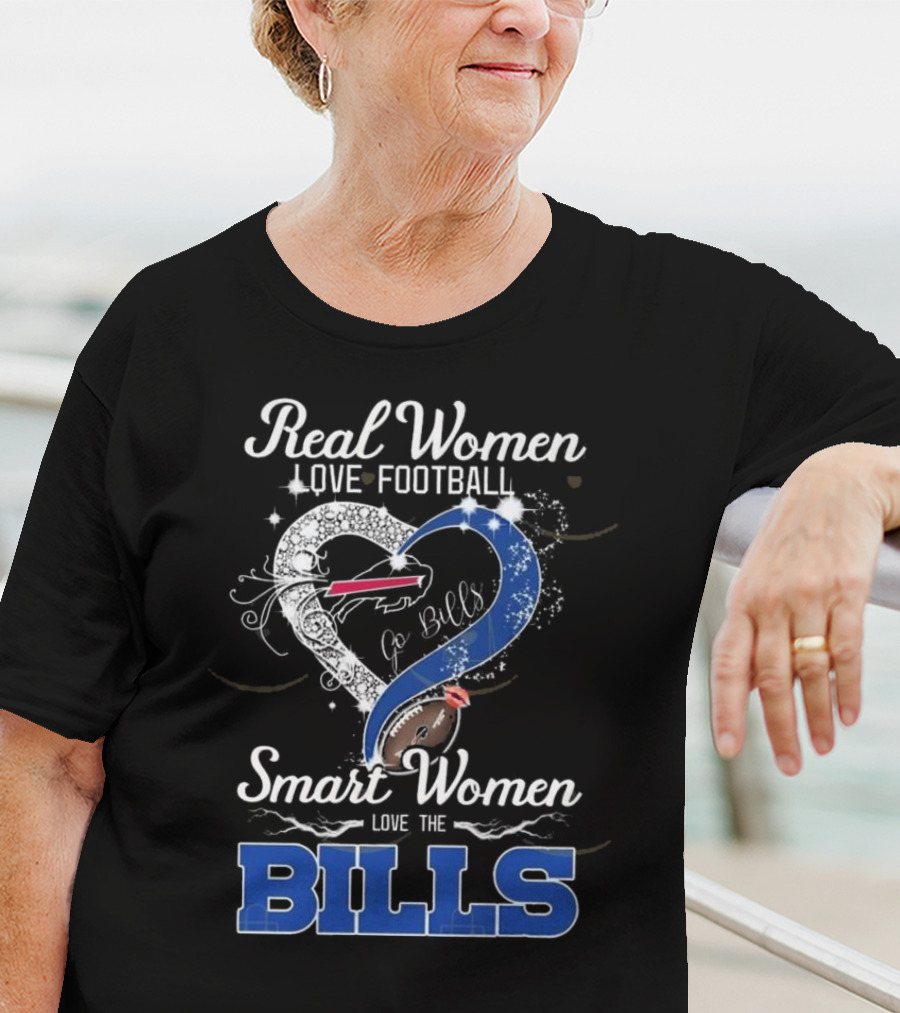 Real Women Love Football Smart Women Love The Bills Go Bills T-Shirt
