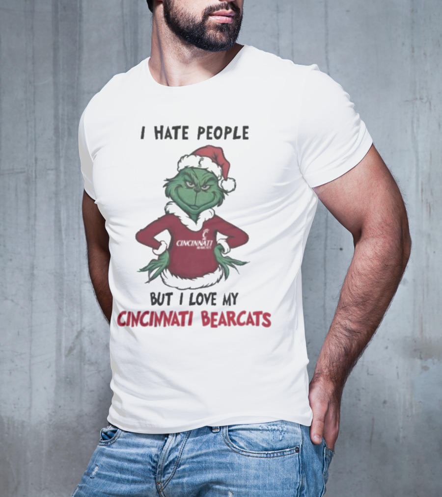 Grinch Christmas I Hate People But Love My Cincinnati Bearcats T-Shirt