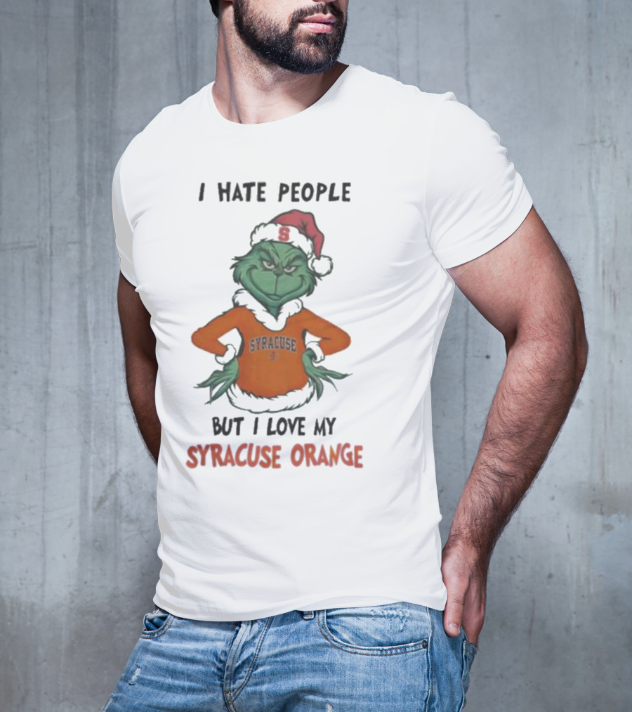 I Hate People But I Love My Syracuse Orange Grinch Merry Christmas T-Shirt