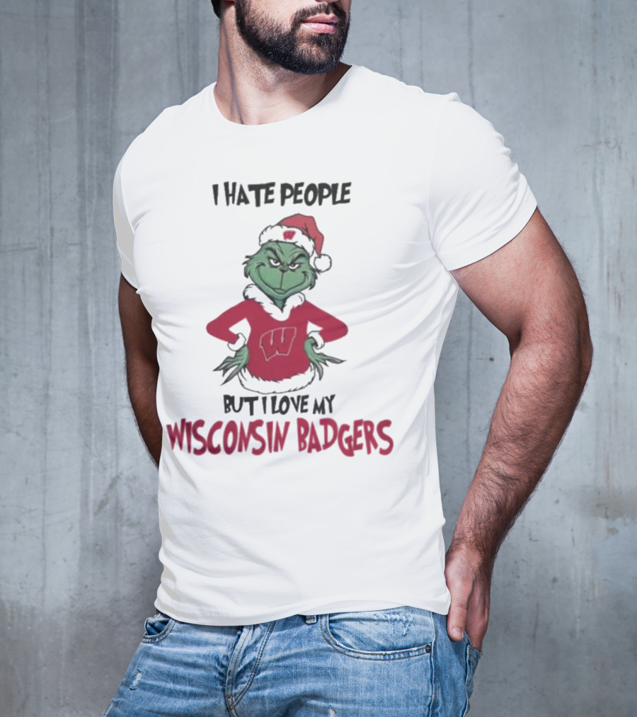 I Hate People But I Love My Wisconsin Badgers Grinch Christmas T-Shirt