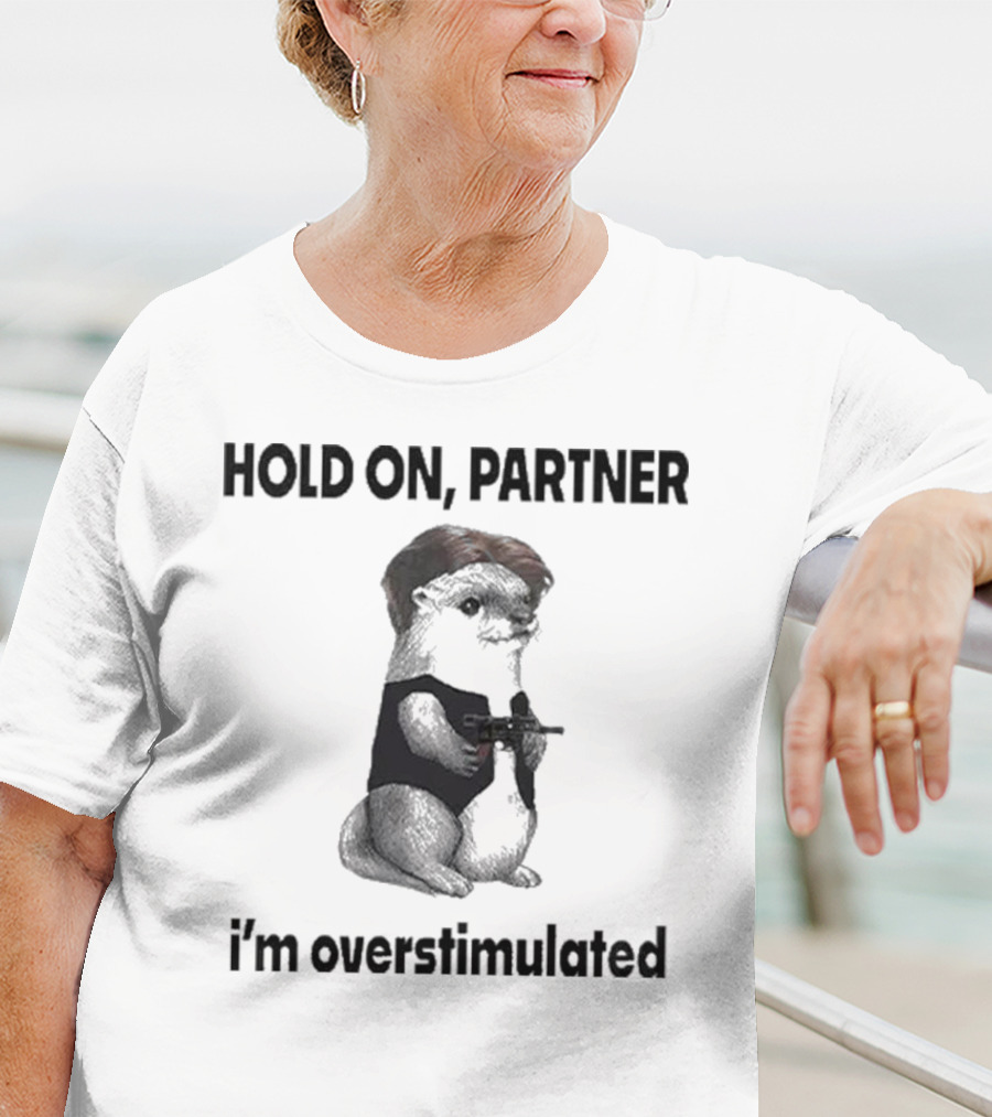 Hold On Partner I'm Overstimulated Connor Griffin Prairie Dog With Gun T-Shirt