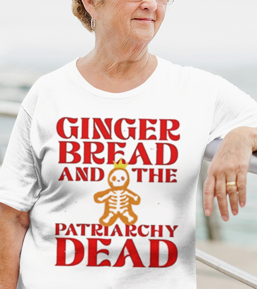 Gingerbread And The Patriarchy Dead Christmas Cookie T-Shirt