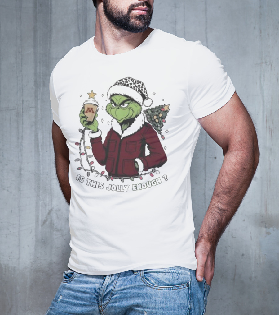 Minnesota Golden Gophers Grinch Is This Jolly Enough Merry Christmas T-Shirt