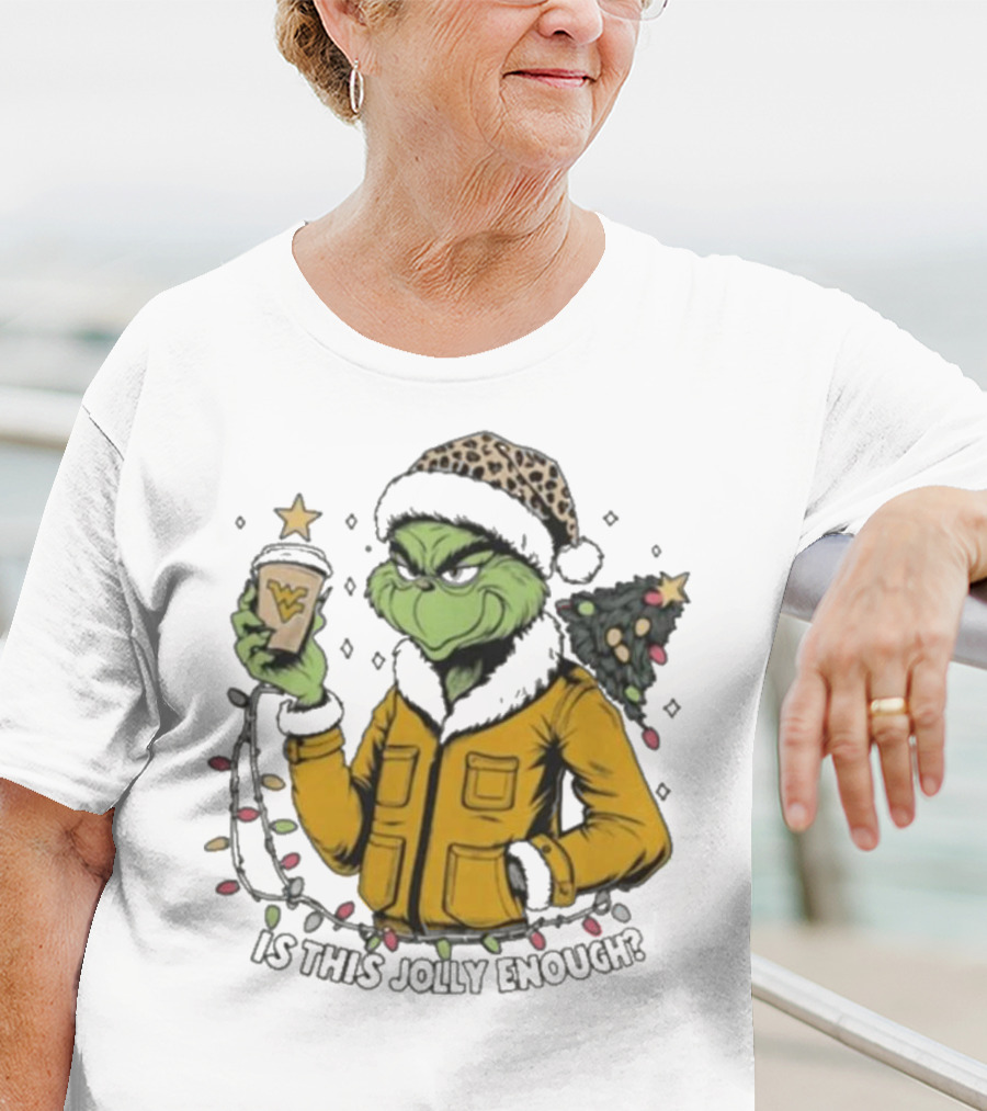 West Virginia Mountaineers Grinch Christmas Is This Jolly Enough T-Shirt