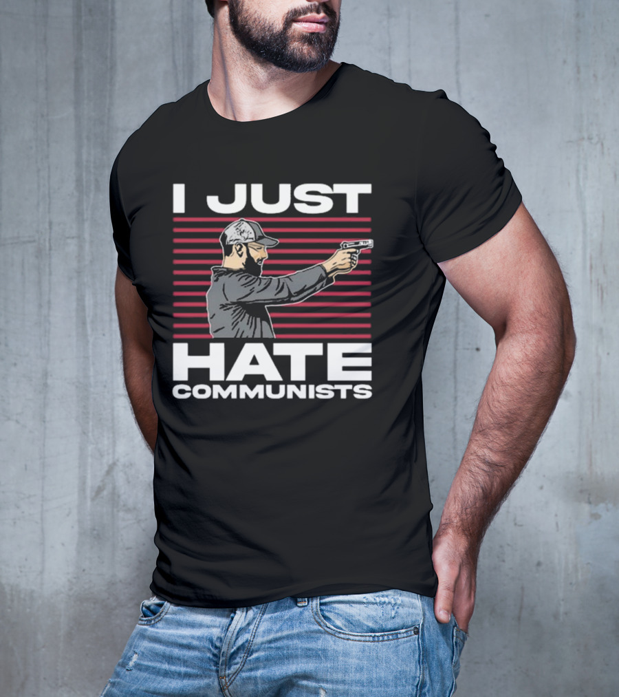 I Just Hate Communists Gunman With Stripes T-Shirt