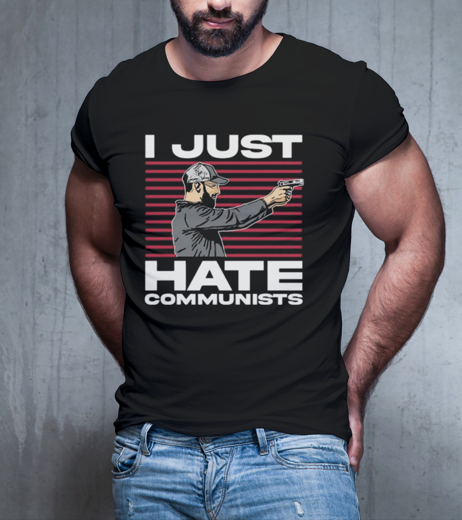 I Just Hate Communists Gunman With Stripes T-Shirt