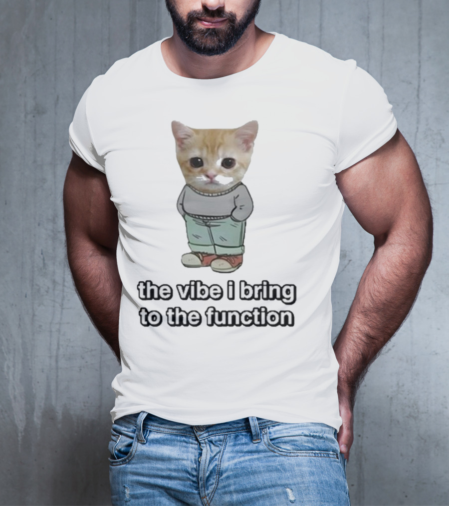 Chill Cat The Vibe I Bring To The Function Cute Kitten With Pants T-Shirt