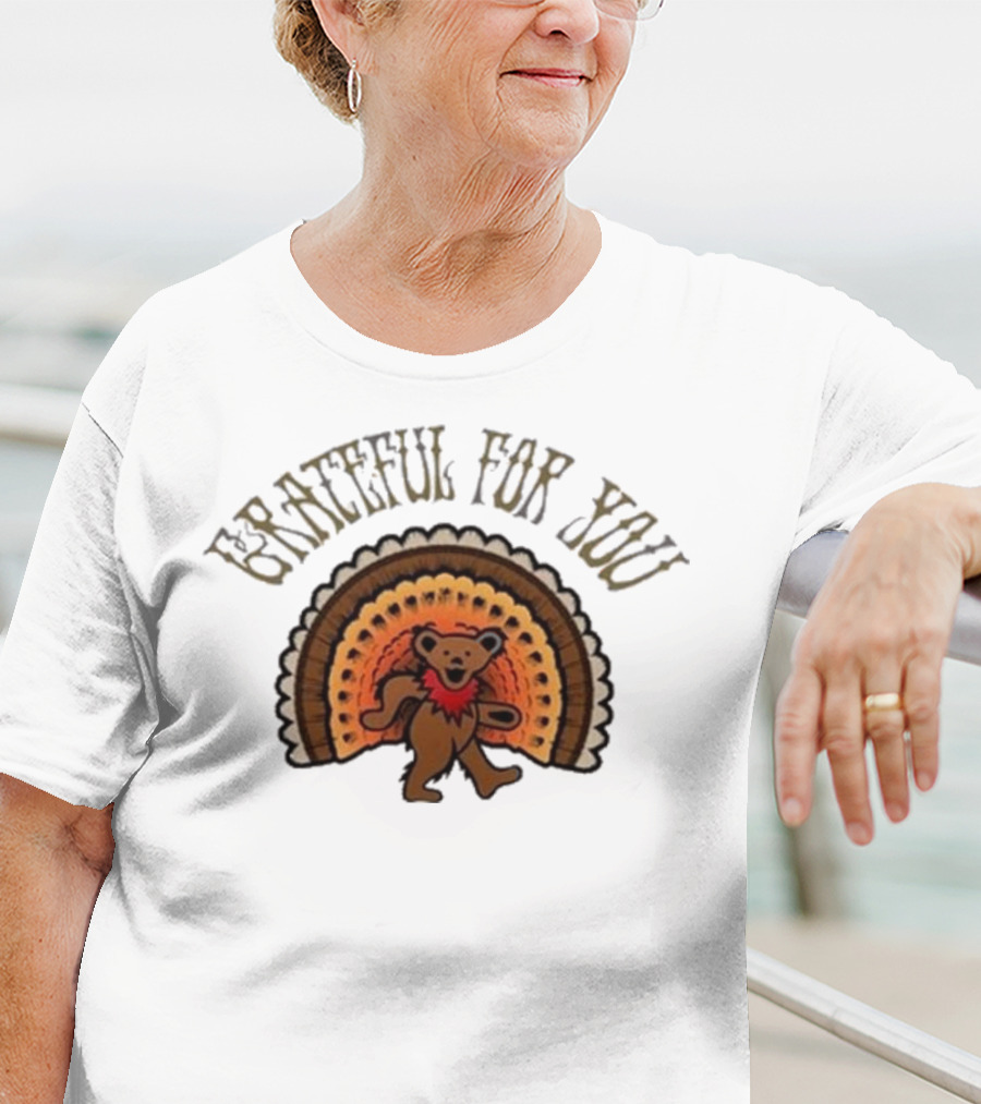 Grateful For You Dancing Bear Turkey Fan T-Shirt