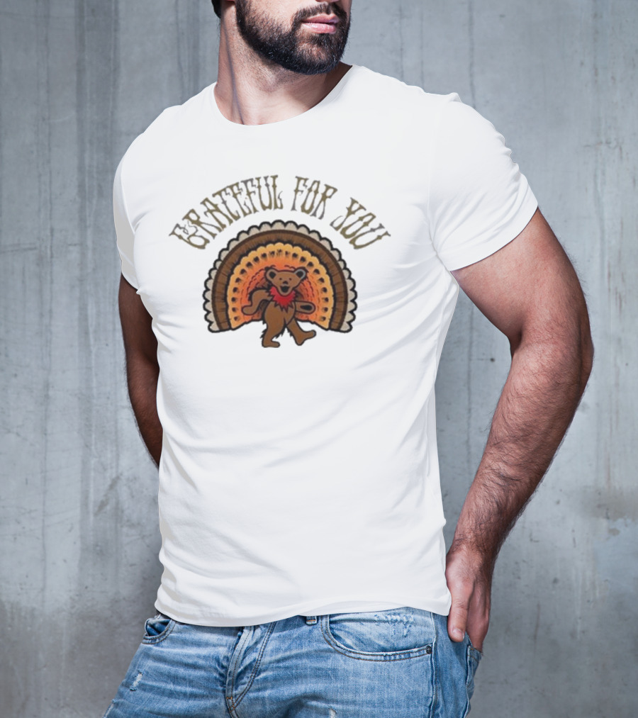 Grateful For You Dancing Bear Turkey Fan T-Shirt
