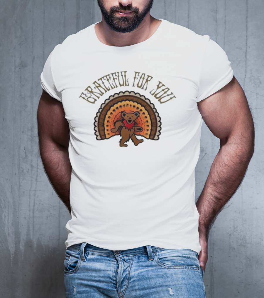 Grateful For You Dancing Bear Turkey Fan T-Shirt