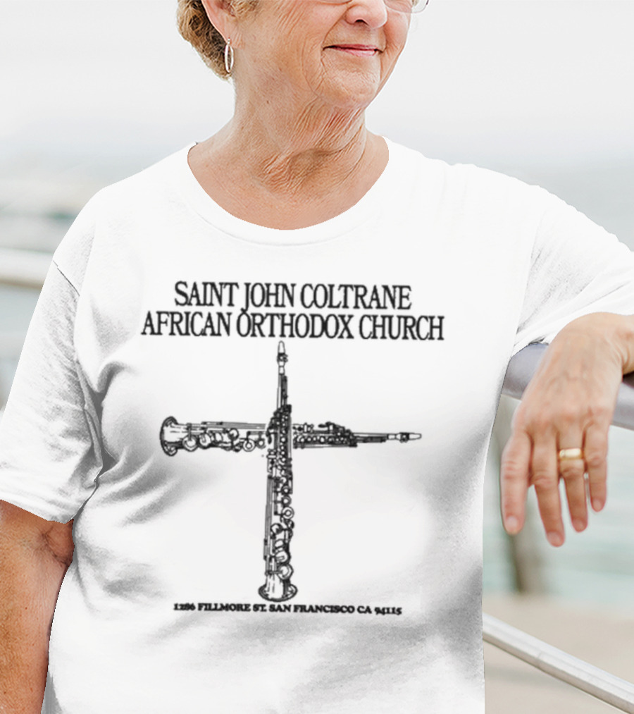 Saint John Coltrane African Orthodox Church 1286 Fillmore St San Francisco CA 94115 T-Shirt