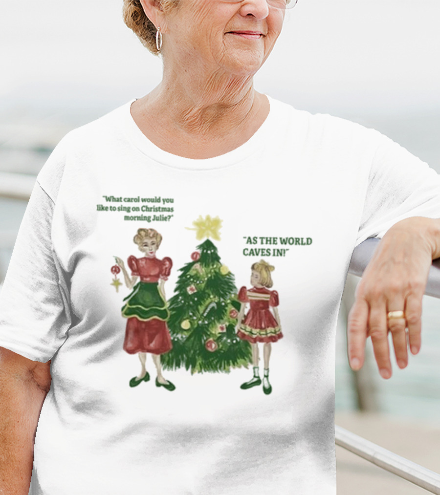 Matt Maltese As The World Caves In Holiday Christmas Carol Julie T-Shirt