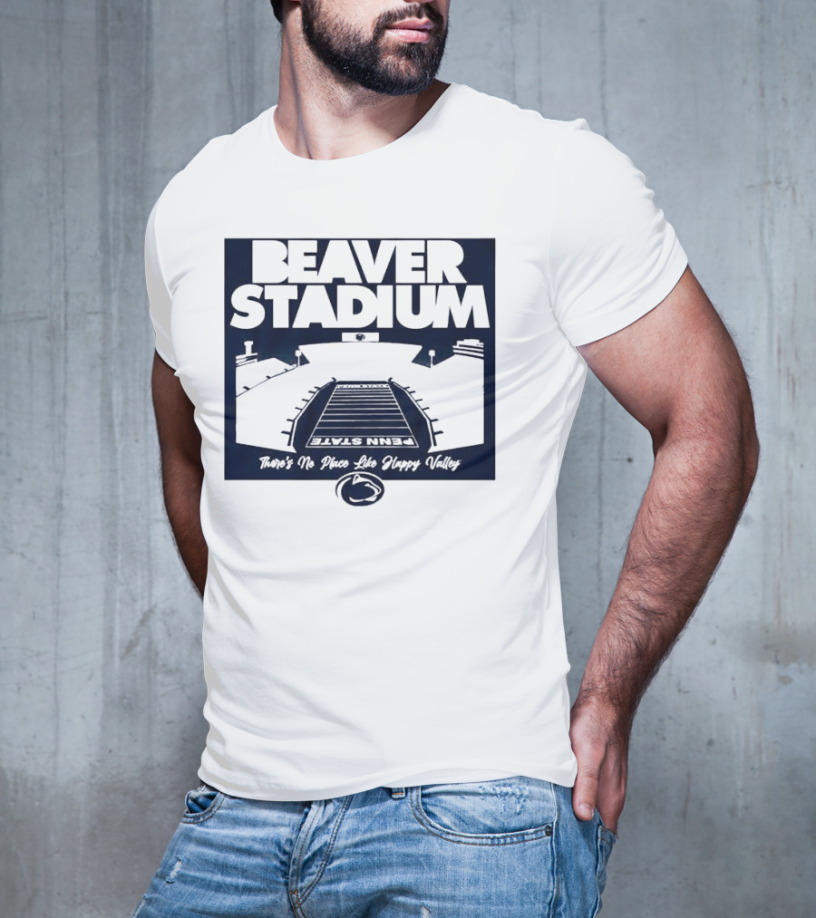 Beaver Stadium Penn State There's No Place Like Happy Valley T-Shirt