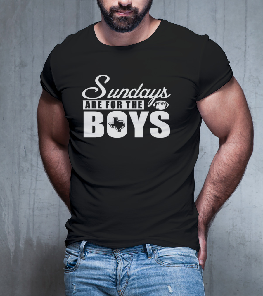 Sundays Are For The Boys Dallas Football Texas Map Football Sundays T-Shirt