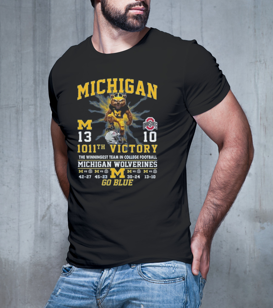 Michigan Wolverines 1011th Victory Over Ohio State The Winningest Team In College Football Go Blue T-Shirt