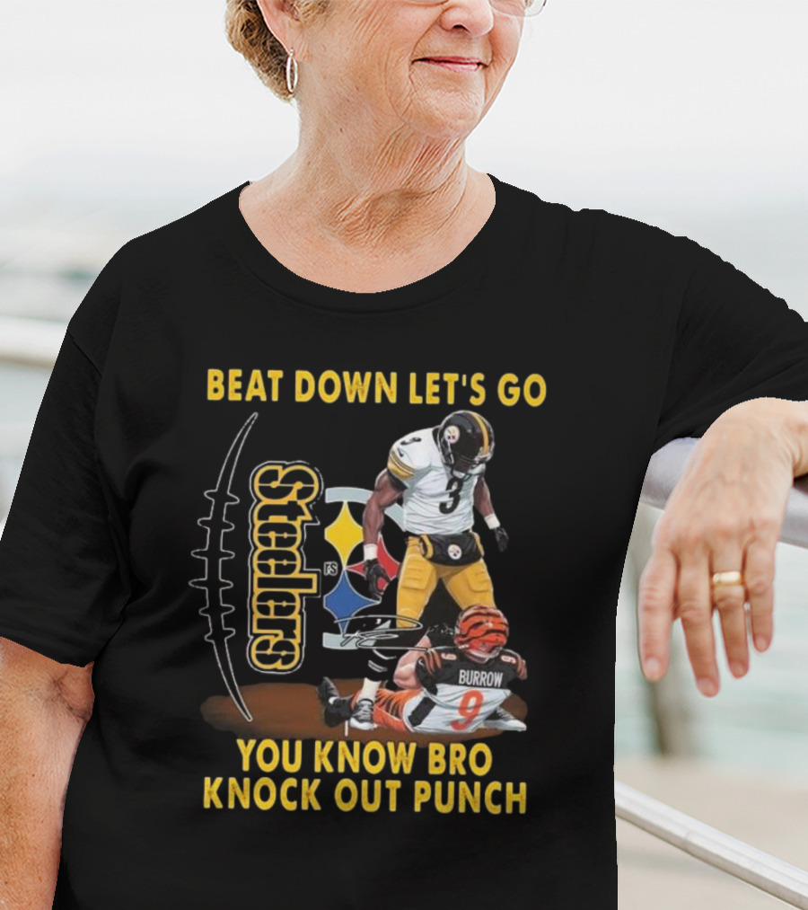 Pittsburgh Steelers Beat Down Let's Go You Know Bro Knock Out Punch Burrow T-Shirt