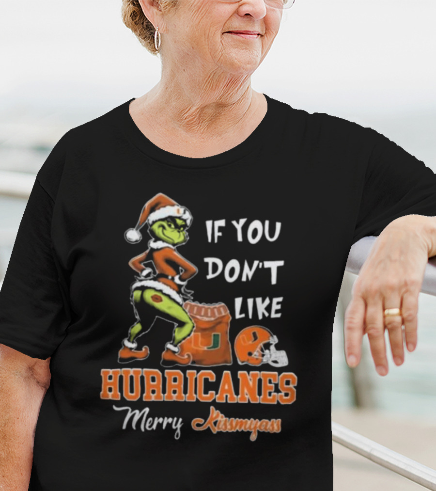 Grinch Santa If You Don't Like Hurricanes Merry Kissmyass T-Shirt