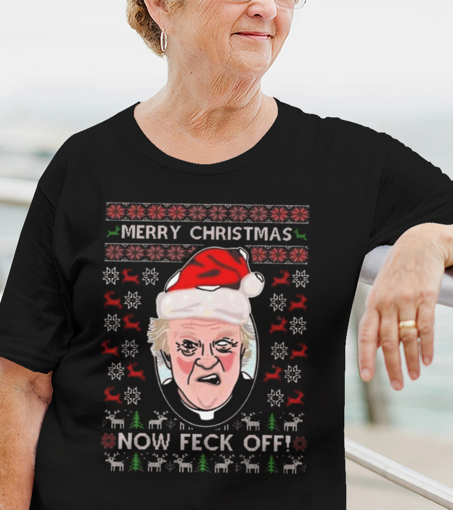 Father Jack Now Feck Off Merry Christmas Ugly Sweater T-Shirt