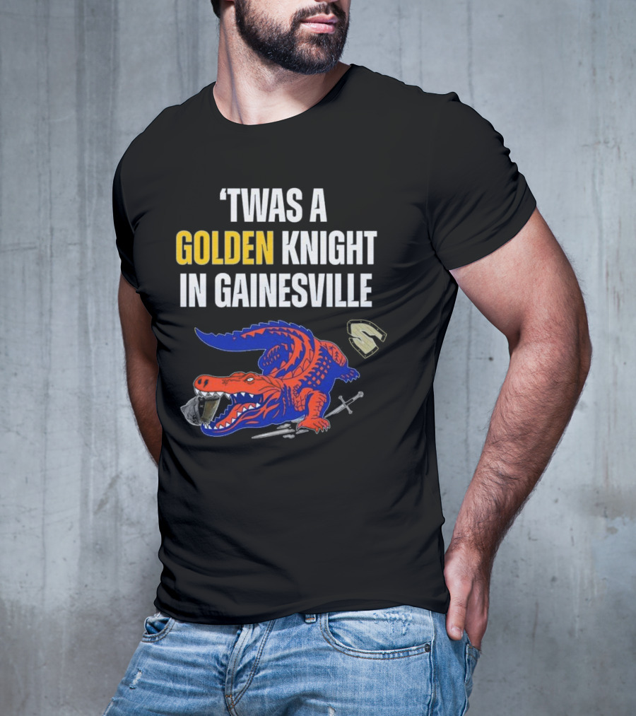 Twas A Golden Knight In Gainesville Florida Beats UCF Victory T-Shirt