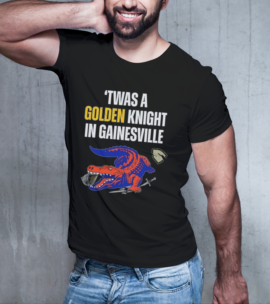 Twas A Golden Knight In Gainesville Florida Beats UCF Victory T-Shirt