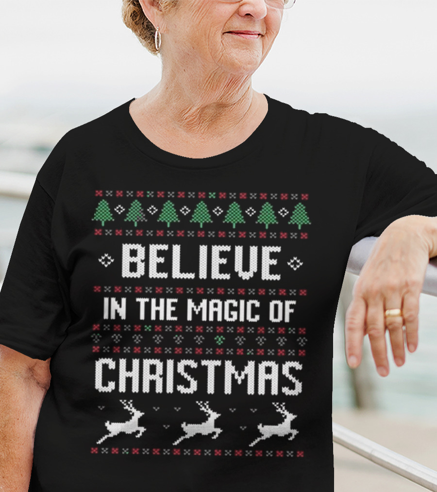 Believe In The Magic Of Christmas Ugly Christmas Sweater With Trees And Reindeer T-Shirt