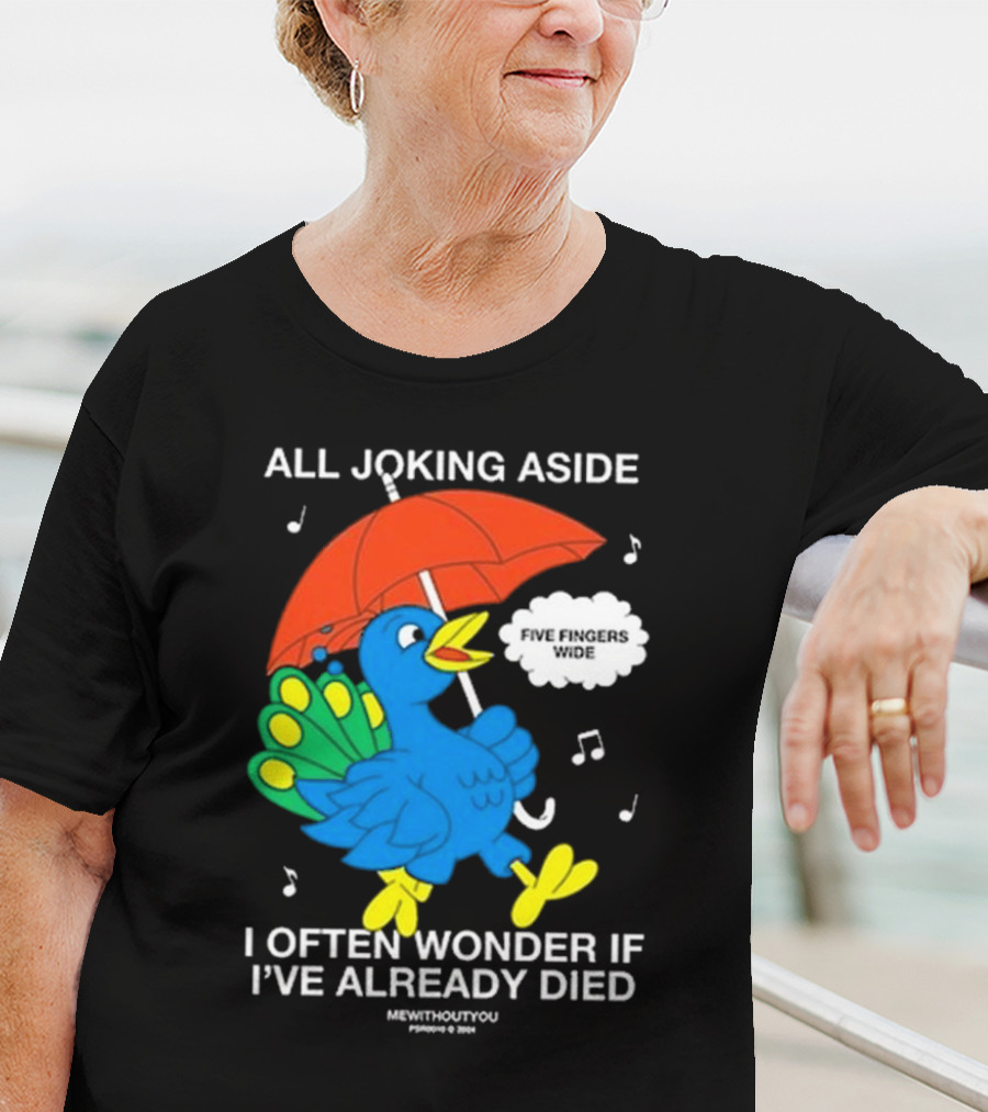 All Joking Aside I Often Wonder If I've Already Died Mewithoutyou Blue Bird With Red Umbrella And Music Notes T-Shirt