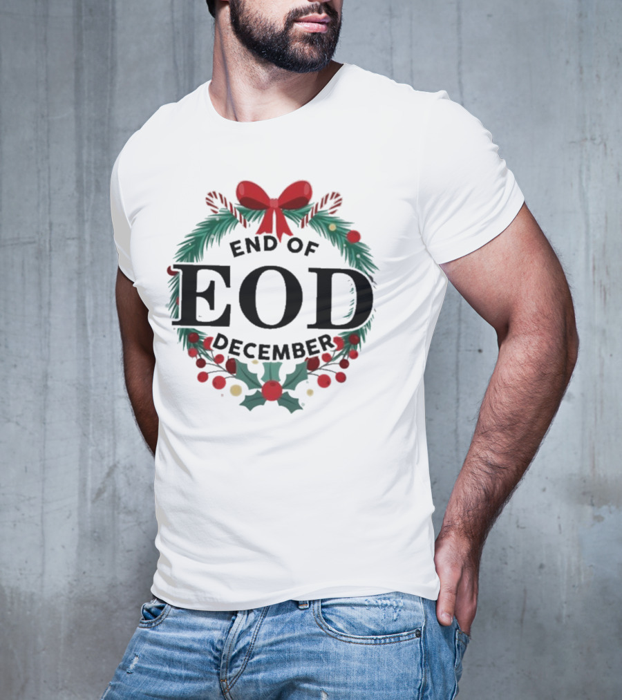 End Of EOD December Holiday Wreath T-Shirt