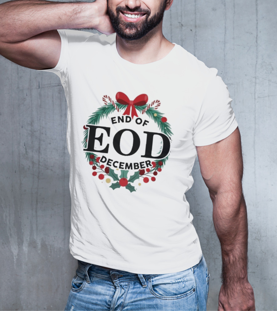 End Of EOD December Holiday Wreath T-Shirt