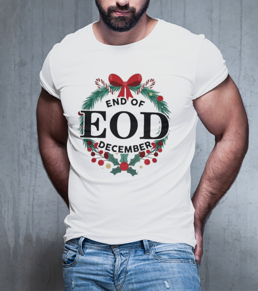 End Of EOD December Holiday Wreath T-Shirt