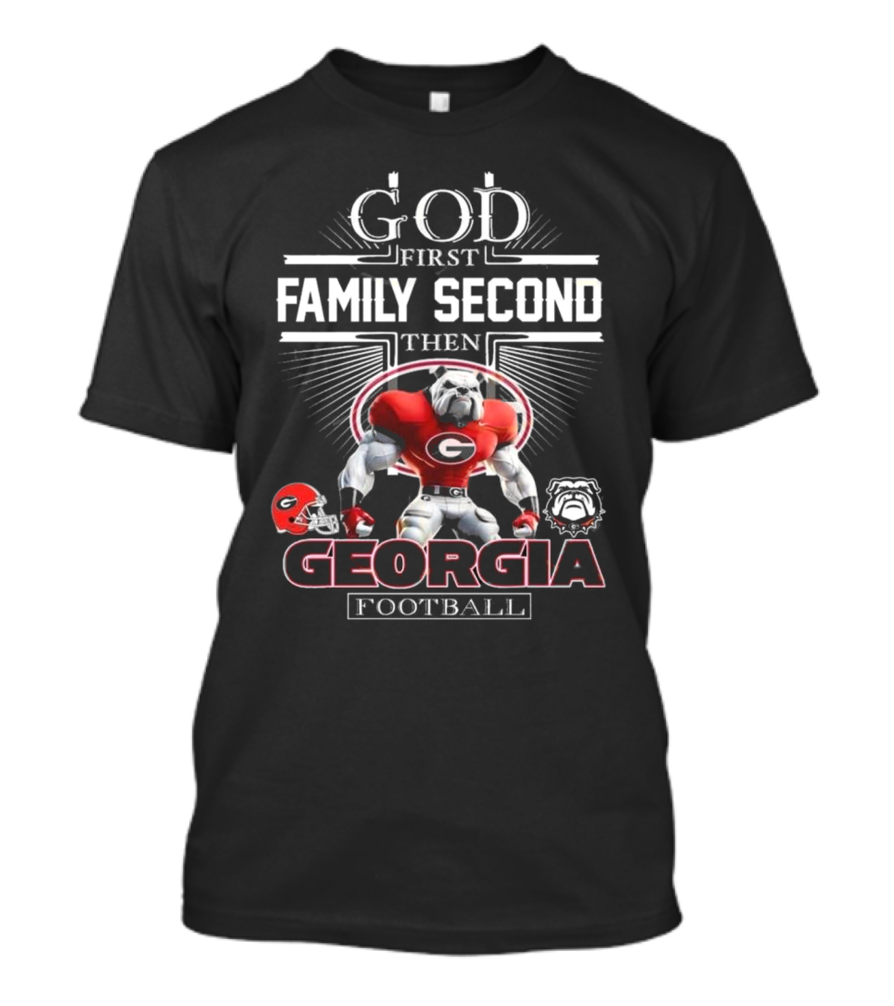 God First Family Second Then Georgia Bulldogs Football Georgia Football T-Shirt