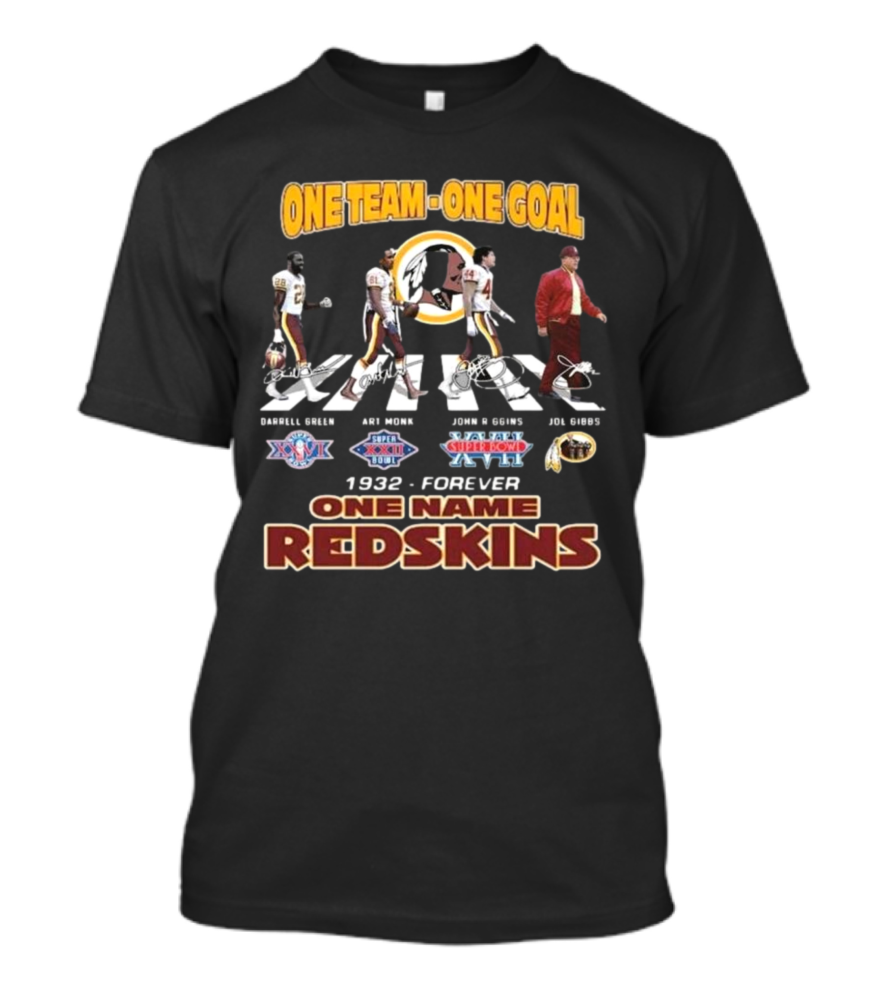 One Team One Goal 1932-Forever One Name Redskins Darrell Green Art Monk John Riggins Joe Gibbs Walking Signatures T-Shirt