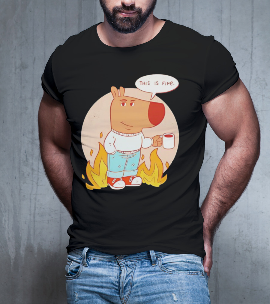Chill Guy This Is Fine Dog Meme Coffee Fire T-Shirt