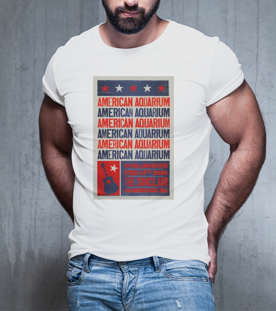 American Aquarium With William Matheny Feb 13th 2025 The Sinclair Cambridge MA T-Shirt