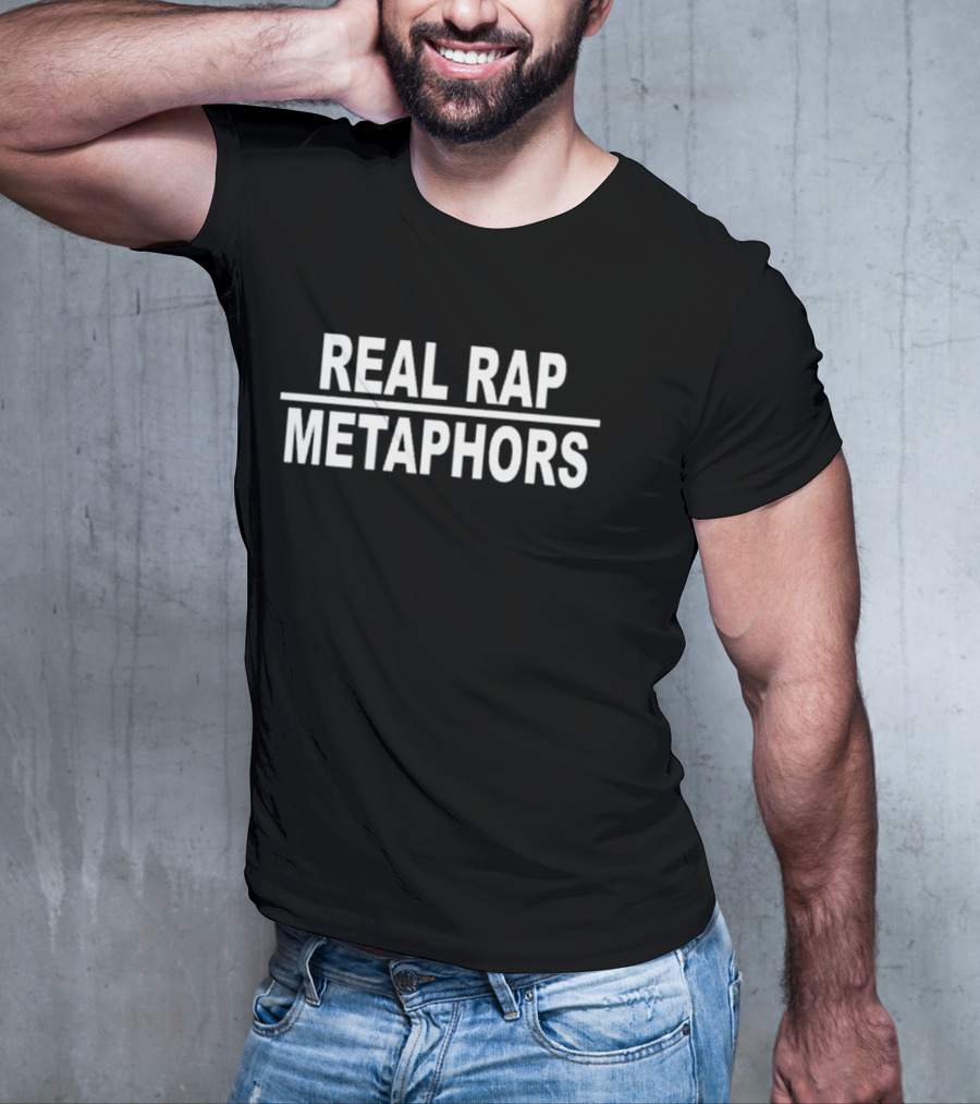 Bum Real Rap Metaphors T-Shirt